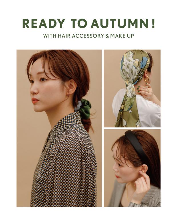 READY TO AUTUMN！