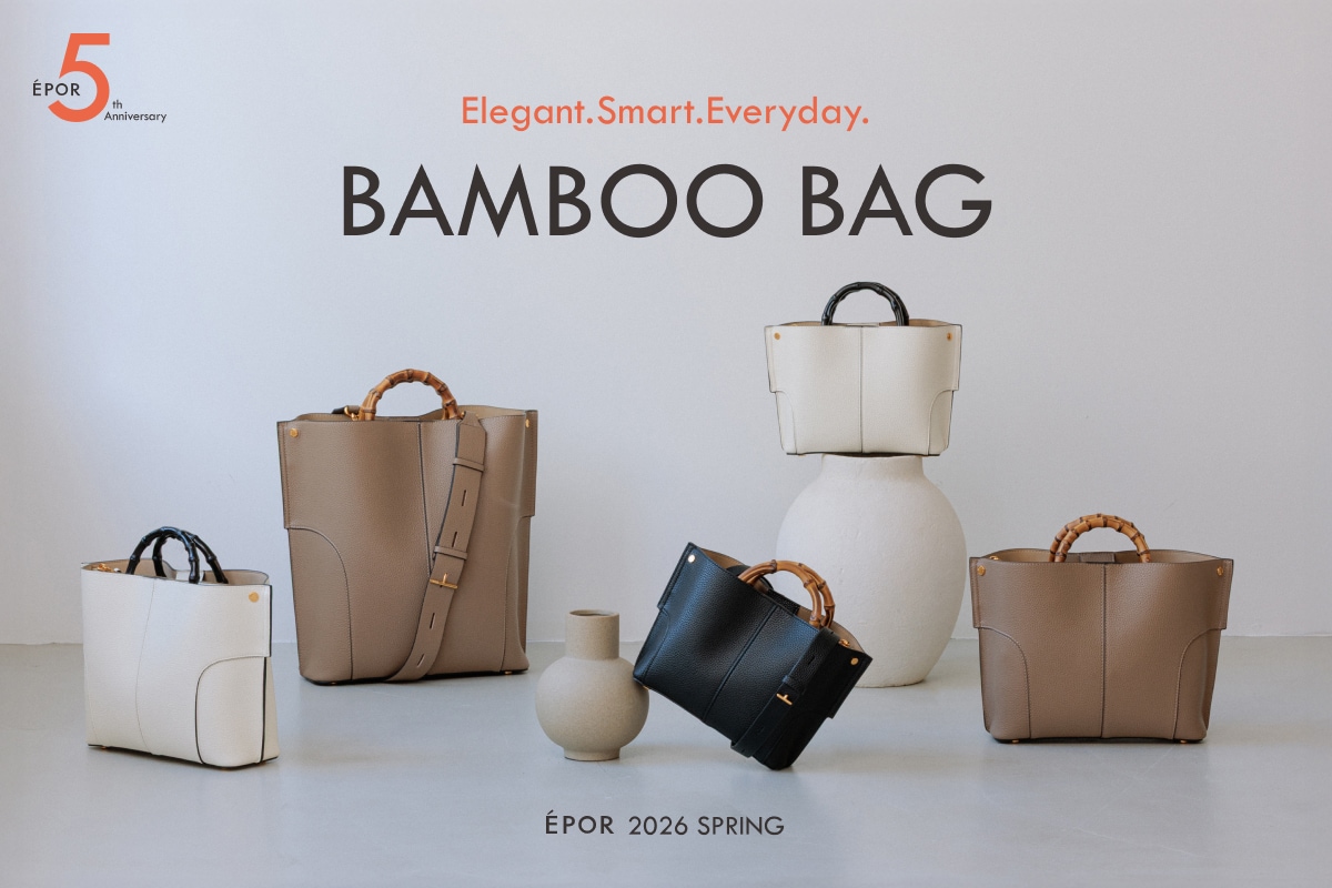 ÉPOR | 選べる3サイズのBAMBOO BAG