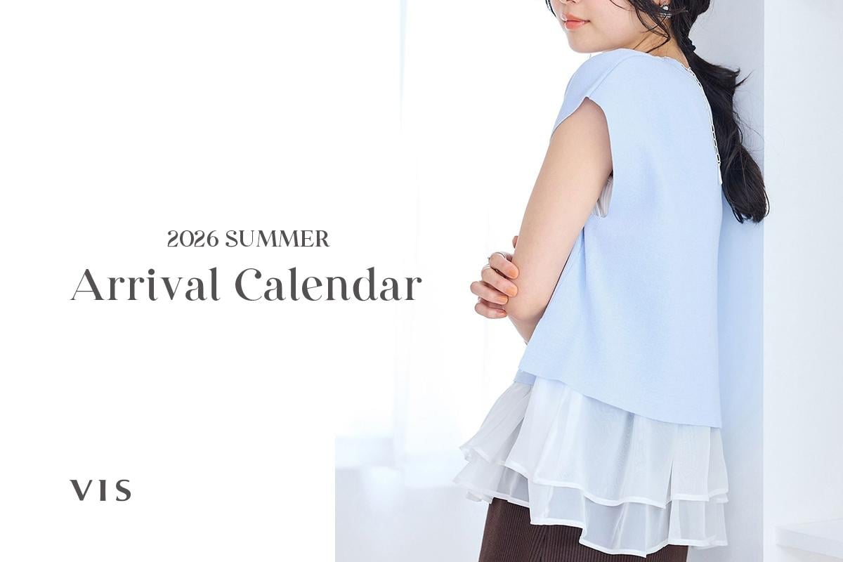 Arrival Calendar | VIS | J'aDoRe JUN ONLINE（ジャドール ジュン